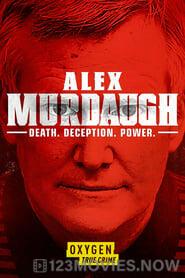 Alex Murdaugh: Death. Deception. Power