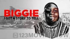 Biggie: I Got a Story to Tell