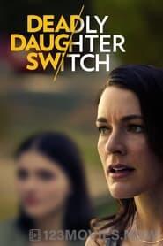 Deadly Daughter Switch