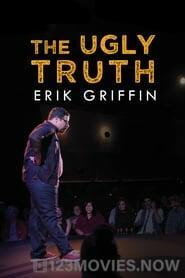 Erik Griffin: The Ugly Truth