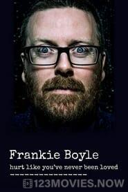 Frankie Boyle: Hurt Like You’ve Never Been Loved