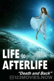 Life to Afterlife: Death and Back