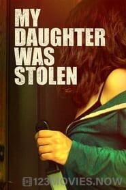 My Daughter Was Stolen