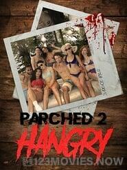 Parched 2: Hangry