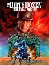 The Dirty Dozen: The Fatal Mission