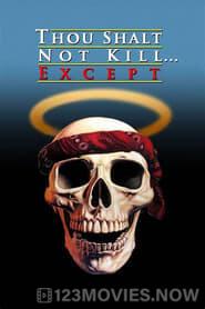 Thou Shalt Not Kill… Except